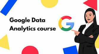 Introduction to the Google Data Analytics Certificate Program